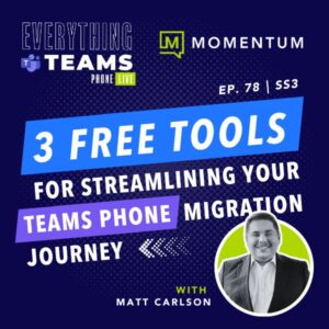 3 free tools for streamlining your Teams Phone migration journey