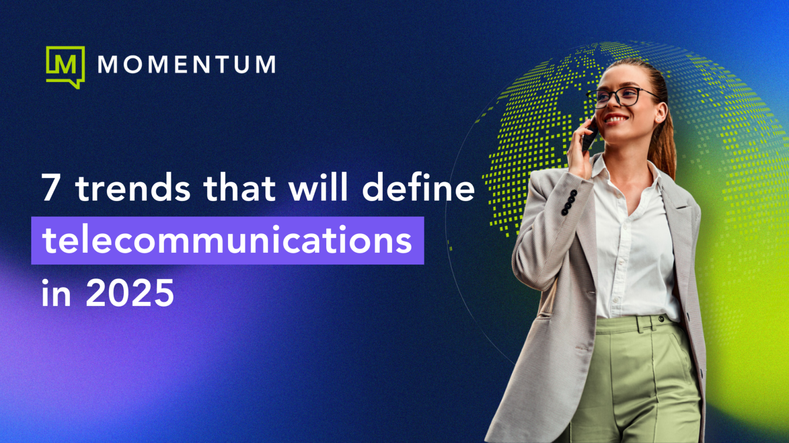 7 trends that will define telecommunications in 2025 - Momentum